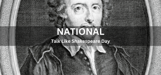 National Talk Like Shakespeare Day [ शेक्सपियर दिवस की तरह राष्ट्रीय चर्चा]